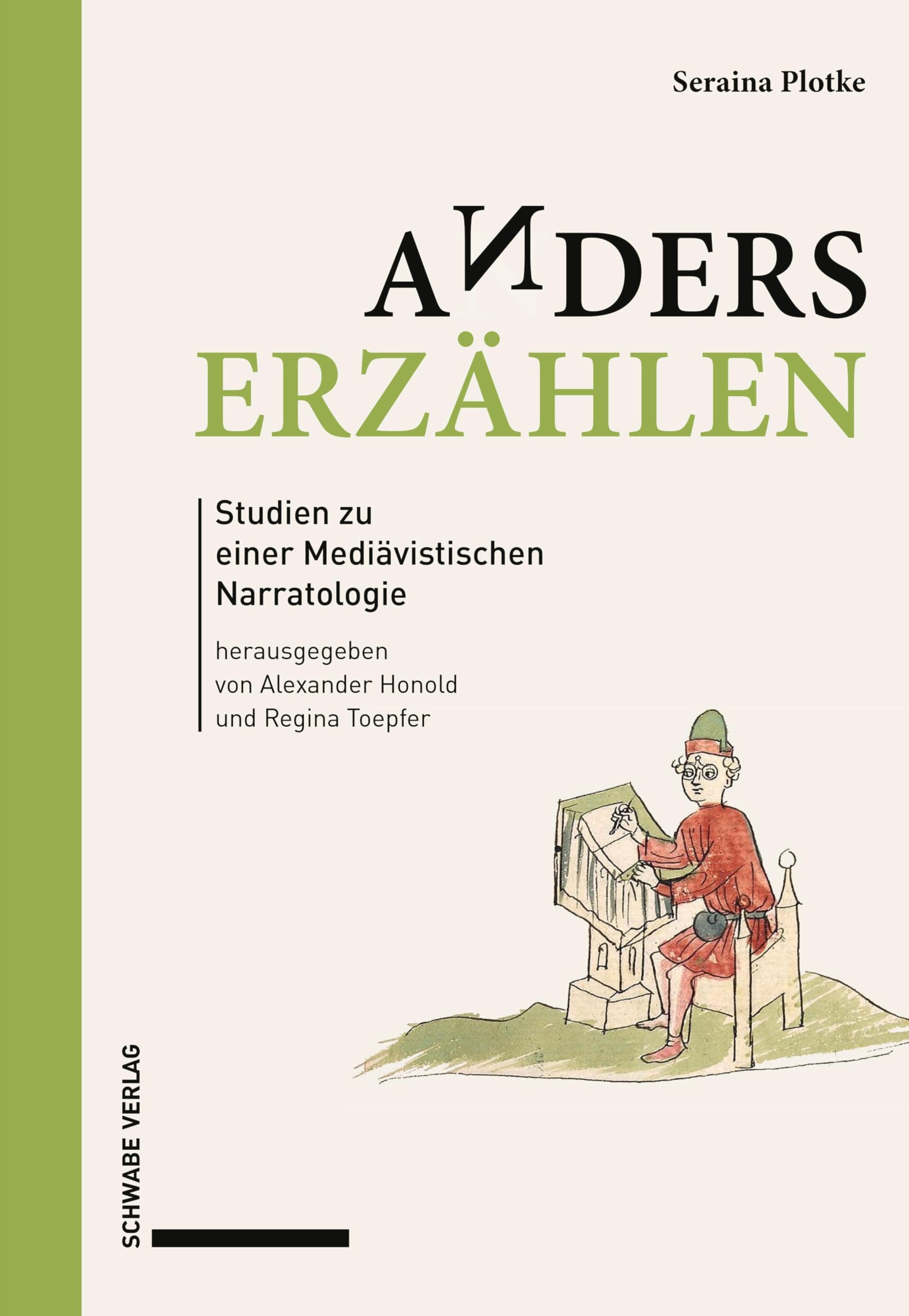 Anders erzählen: Studien zu einer Mediävistischen Narratologie