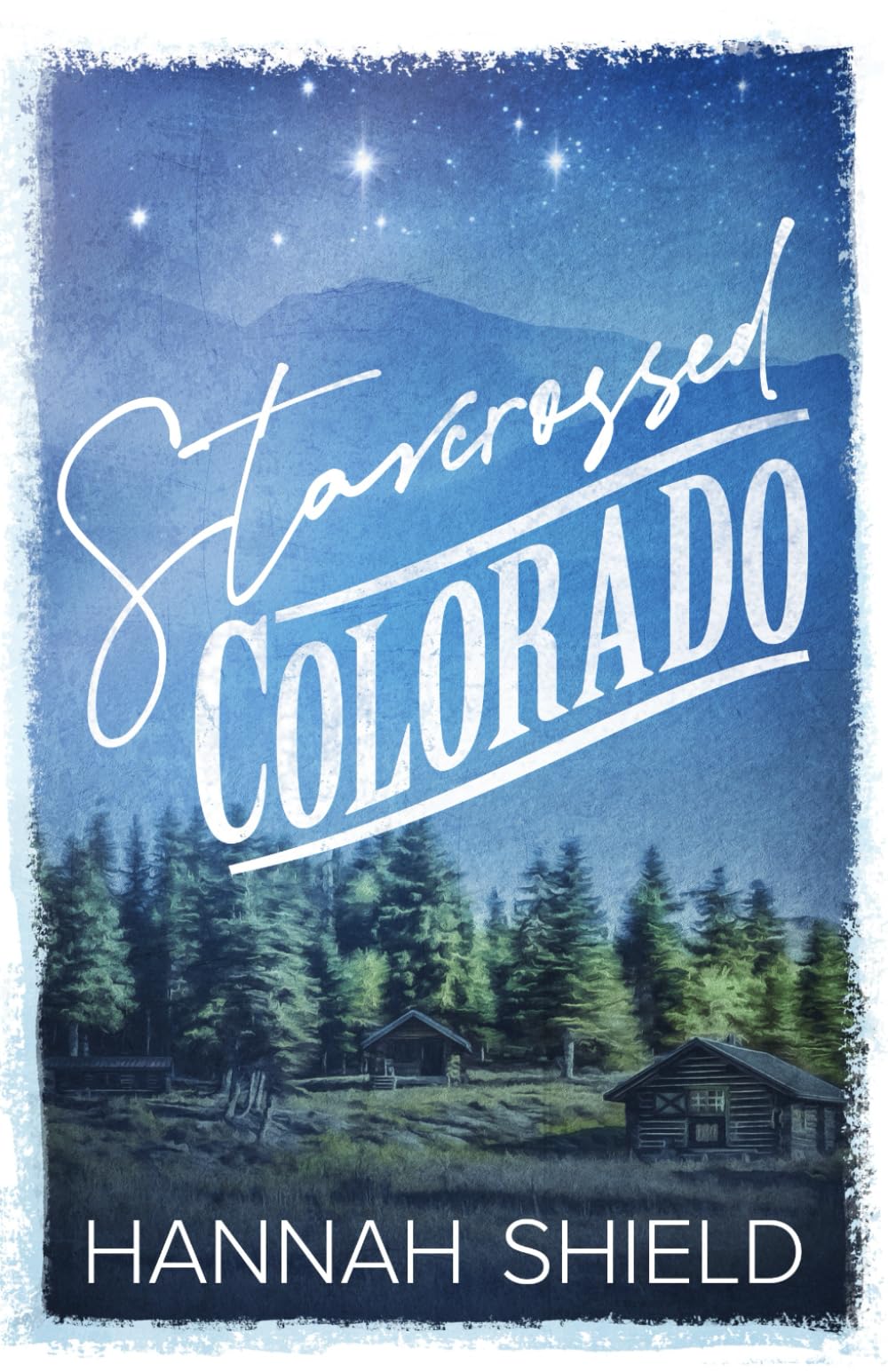 Starcrossed Colorado: A Small Town, Single Dad Romance: 1... - Shield, Hannah