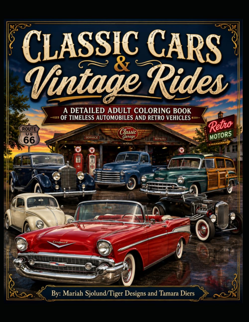 Classic Cars & Vintage Rides: A Detailed Adult Coloring Book of Timeless Automobiles, Antique Cars, Retro Trucks, and Vintage Vehicles for Relaxation and Stress Relief