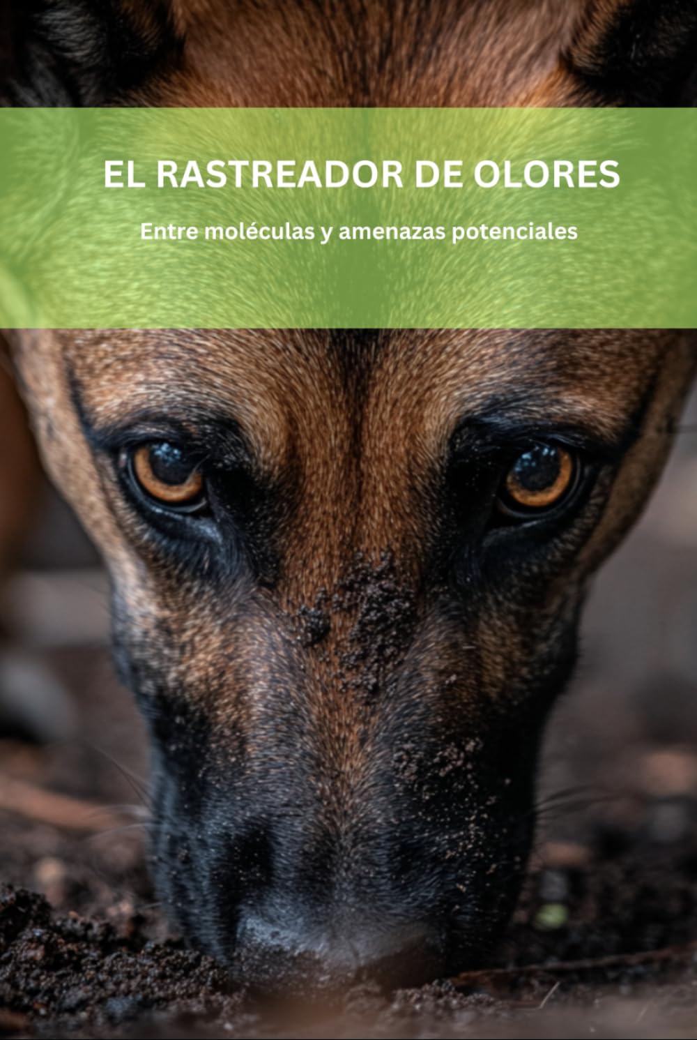 EL RASTREADOR DE OLORES: Entre moléculas y amenazas potenciales (DOGINARE – Detection Dog Science)