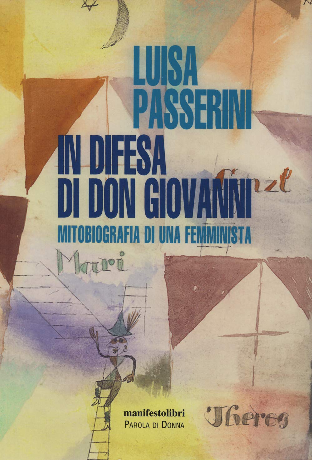 In Difesa Di Don Giovanni. Mitobiografia Di Una Femminista - 4