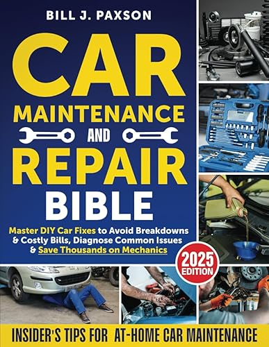 Car Maintenance and Repair Bible: Master DIY Car Fixes to