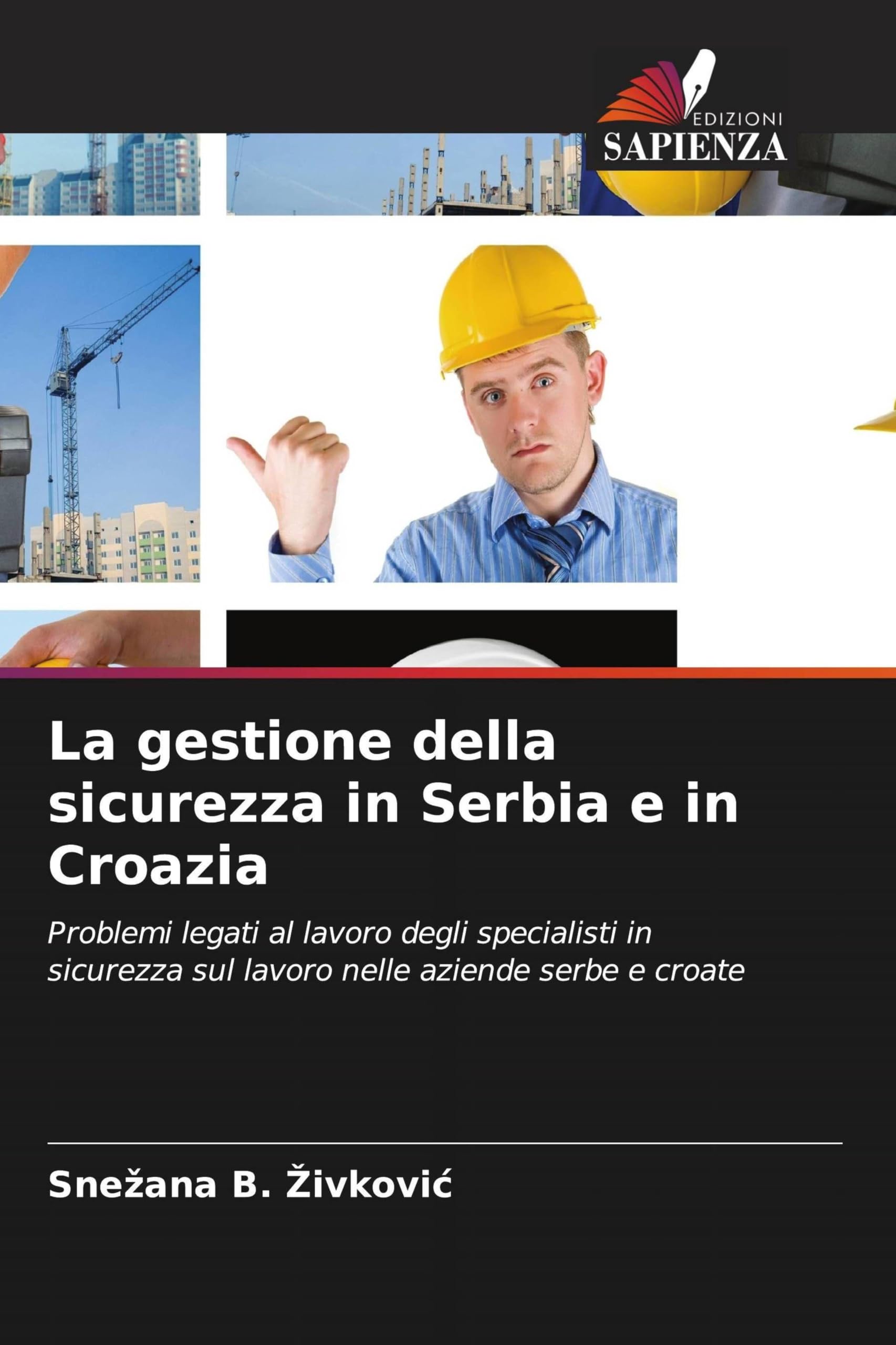 La gestione della sicurezza in Serbia e in Croazia: Problemi legati al lavoro degli specialisti in sicurezza sul lavoro nelle aziende serbe e croate