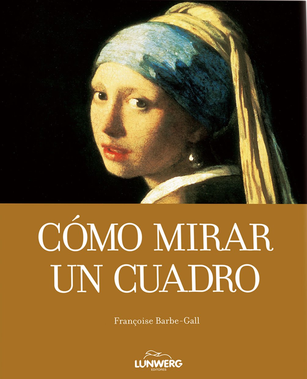 Cómo mirar un cuadro Livre Histoire de l'Art Introduction Analyse Peinture