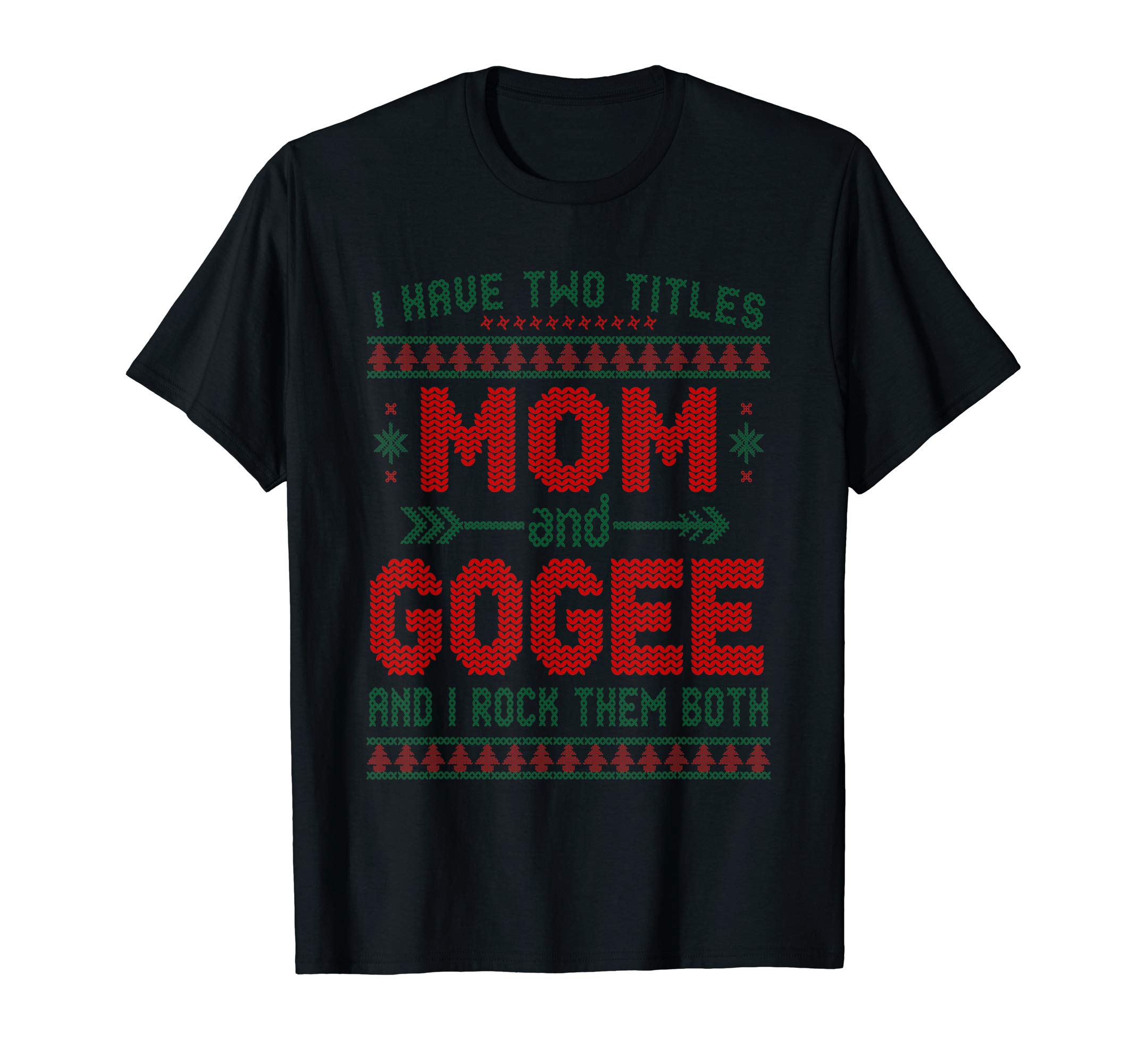 I have two titles Mom and Gogee and I rock them both T-Shirt