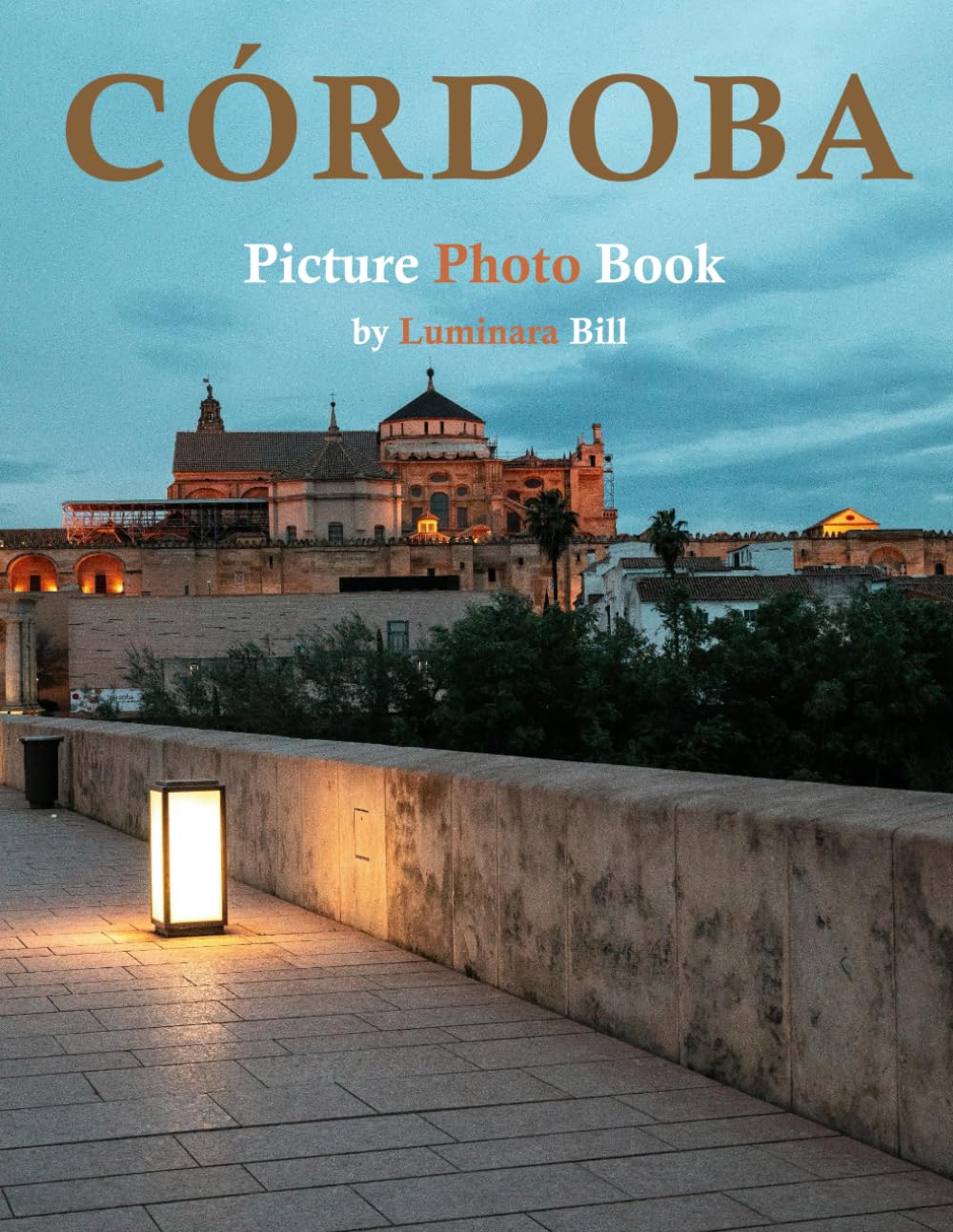 Córdoba: A Beautifully Curated Coffee Table Book for Travel and Tourism Enthusiasts