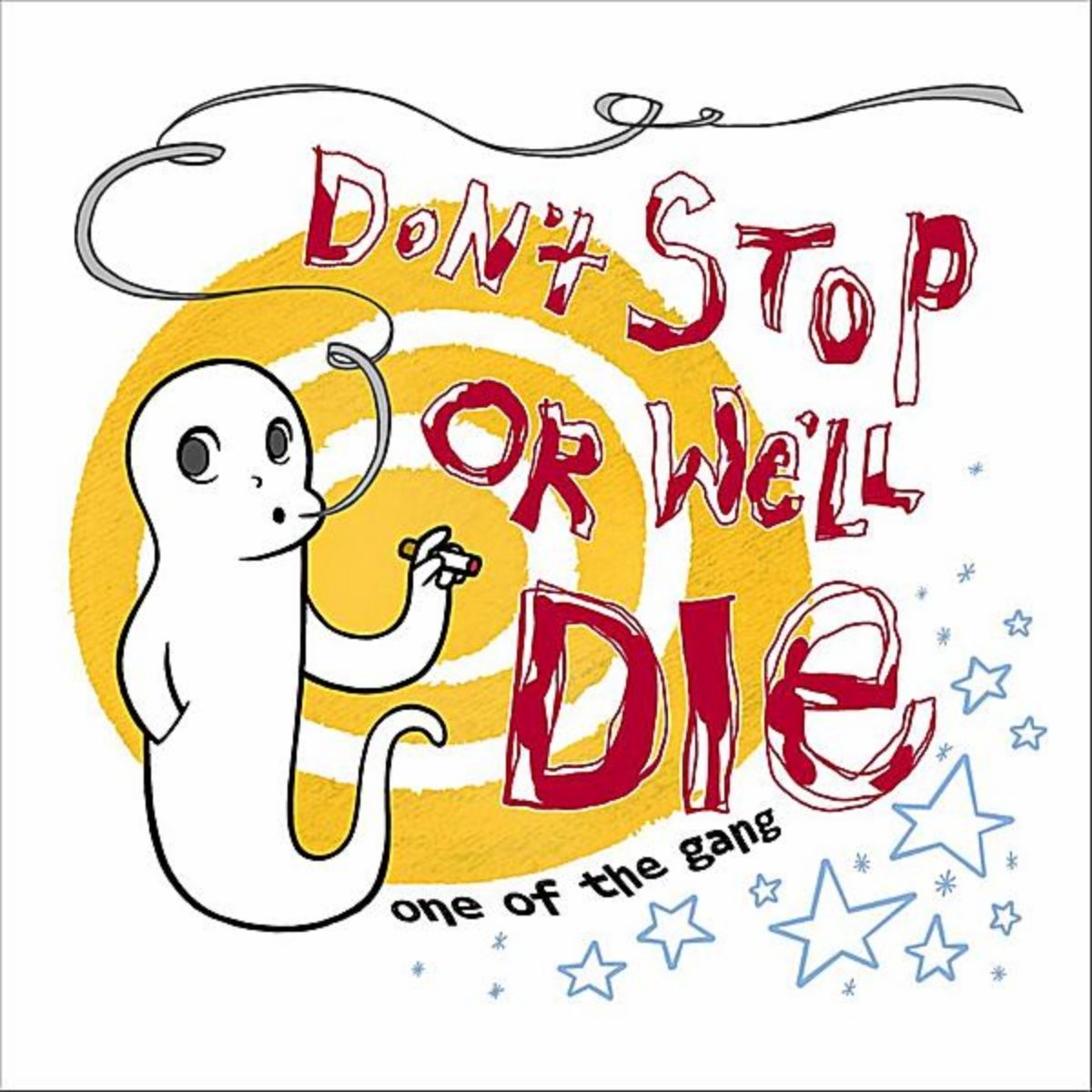 Don't Stop or We'll Die