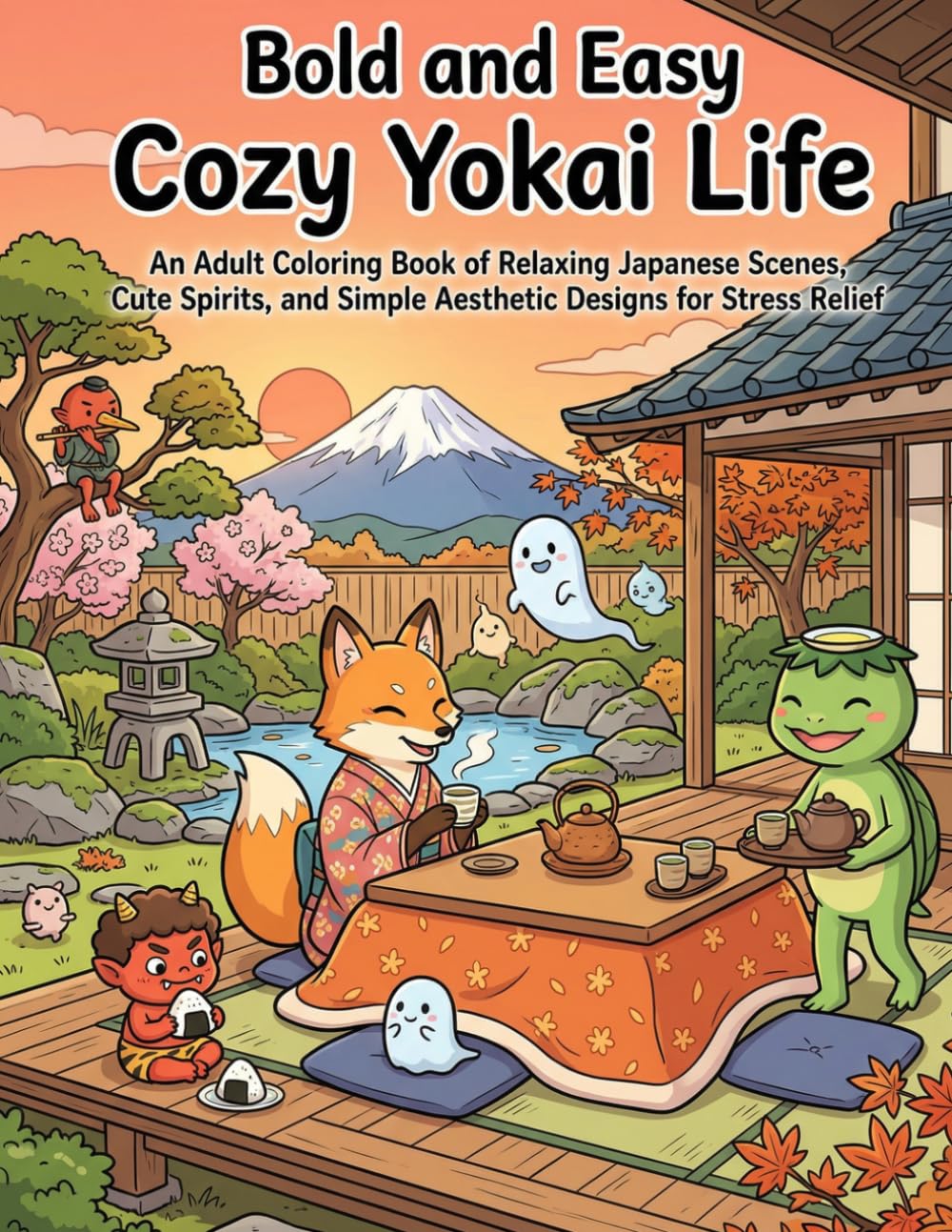 Bold and Easy Cozy Yokai Life: An Adult Coloring Book of Relaxing Japanese Scenes, Cute Spirits, and Simple Aesthetic Designs for Stress Relief
