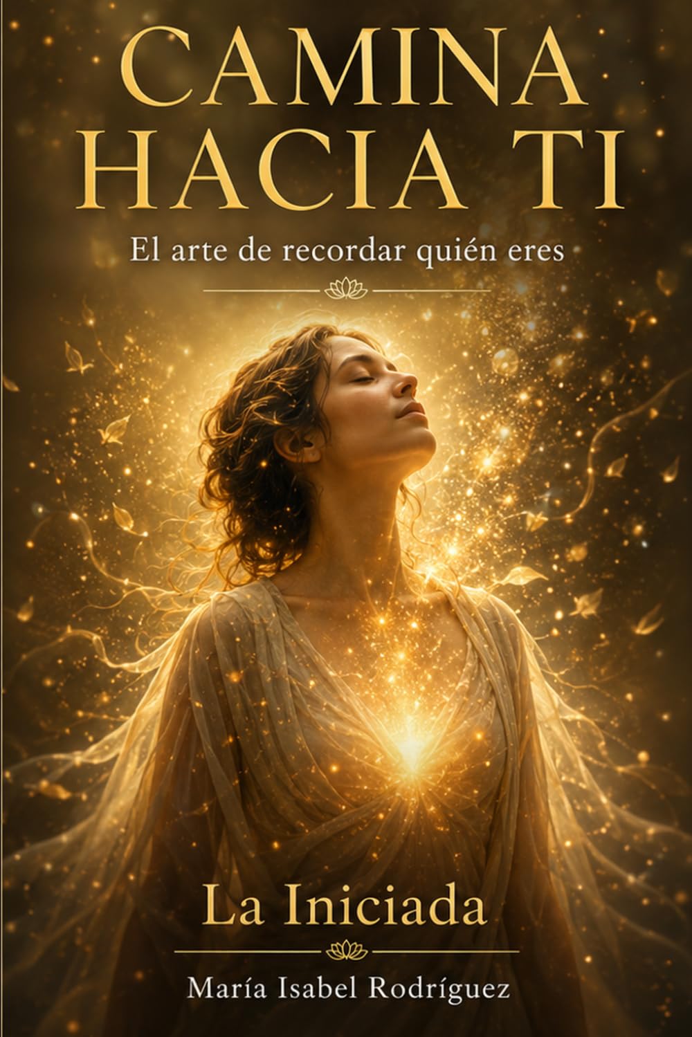 Camina Hacia Ti: El arte de recordar quién eres