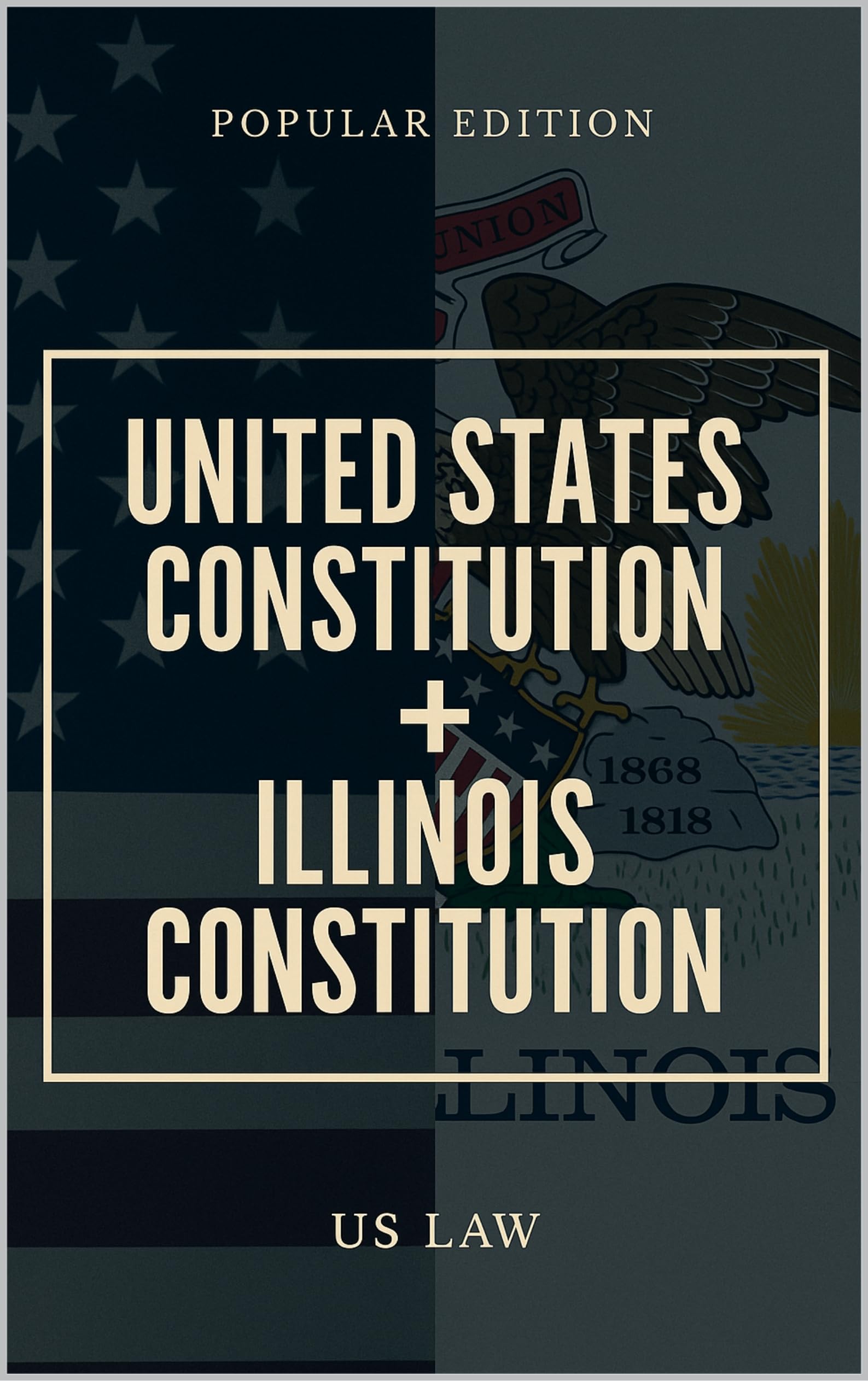 United States Constitution + Illinois Constitution: 2025