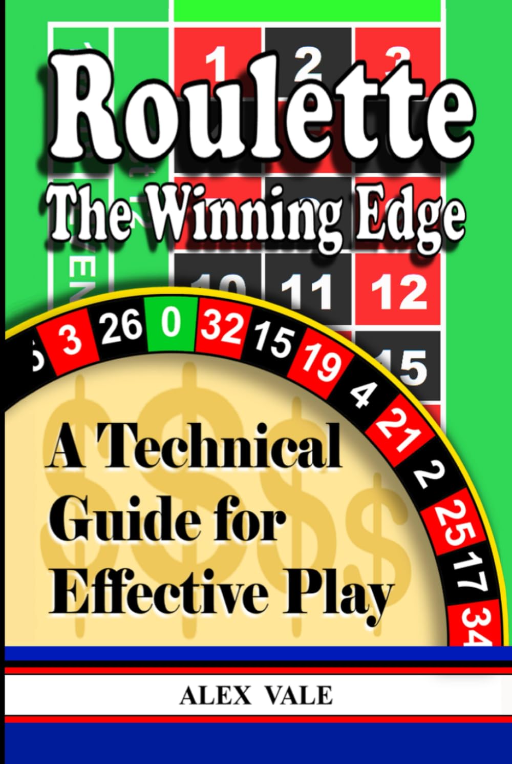 Roulette The Winning Edge: A Technical Guide for Effective Play (Play Better Roulette)