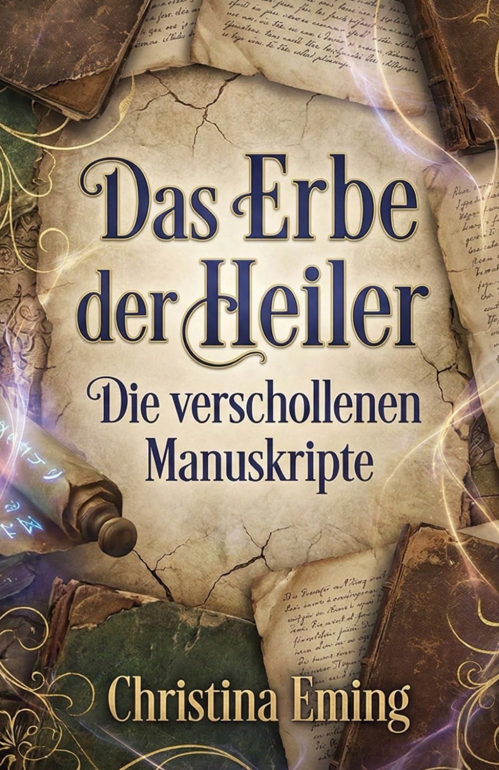 Das Erbe der Heiler: Die verschollenen Manuskripte