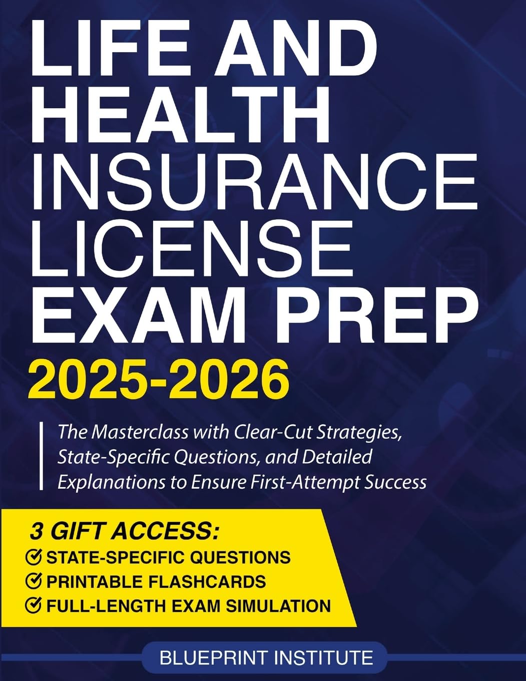 Life and Health Insurance License Exam Prep: The Masterclass with Clear-Cut Strategies, State-Specific Questions, and Detailed Explanations to Ensure First-Attempt Success
