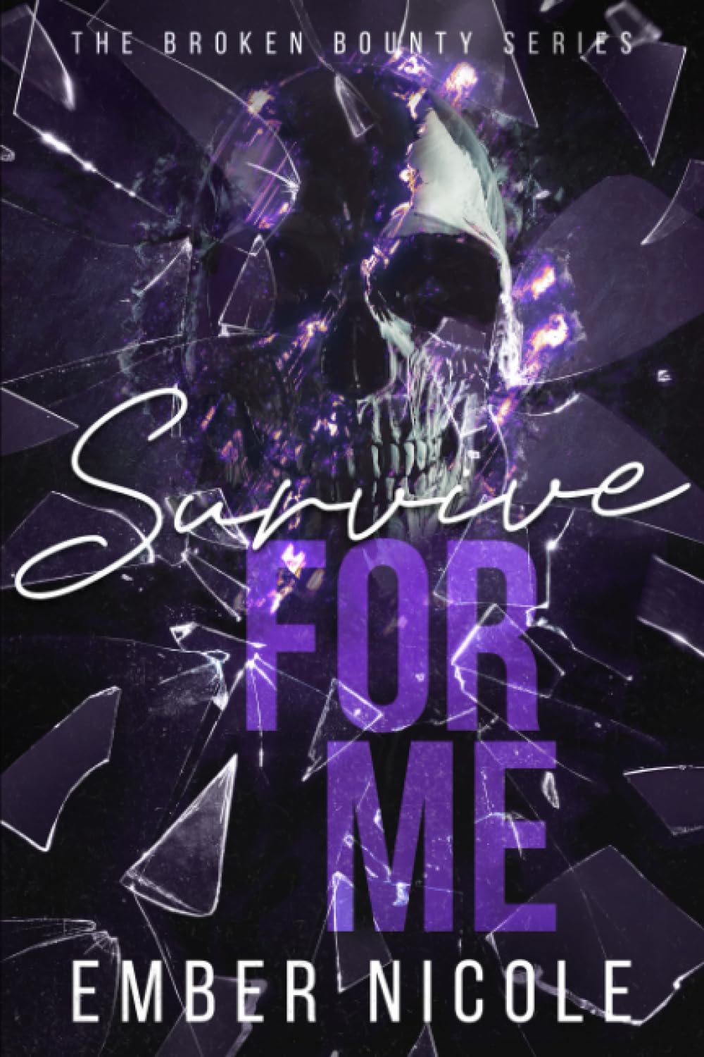 Survive for Me: 2 (The Broken Bounty Series)
