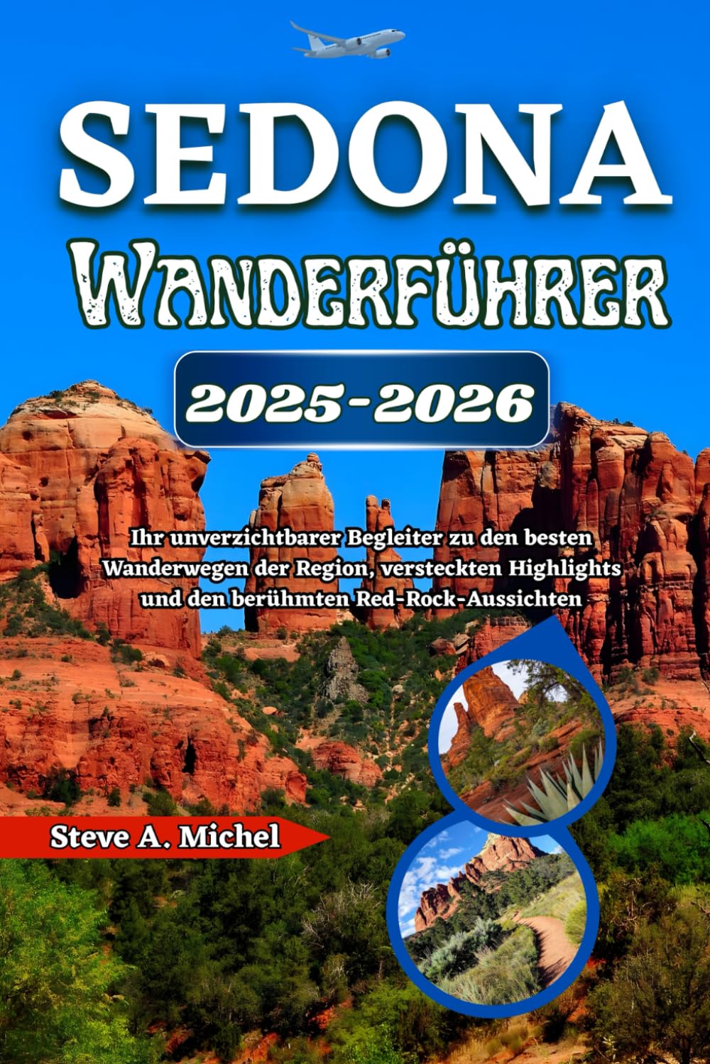 Sedona Wanderführer 2025–2026: Ihr unverzichtbarer Begleiter zu den besten Wanderwegen der Region, versteckten Highlights und den berühmten Red-Rock-Aussichten