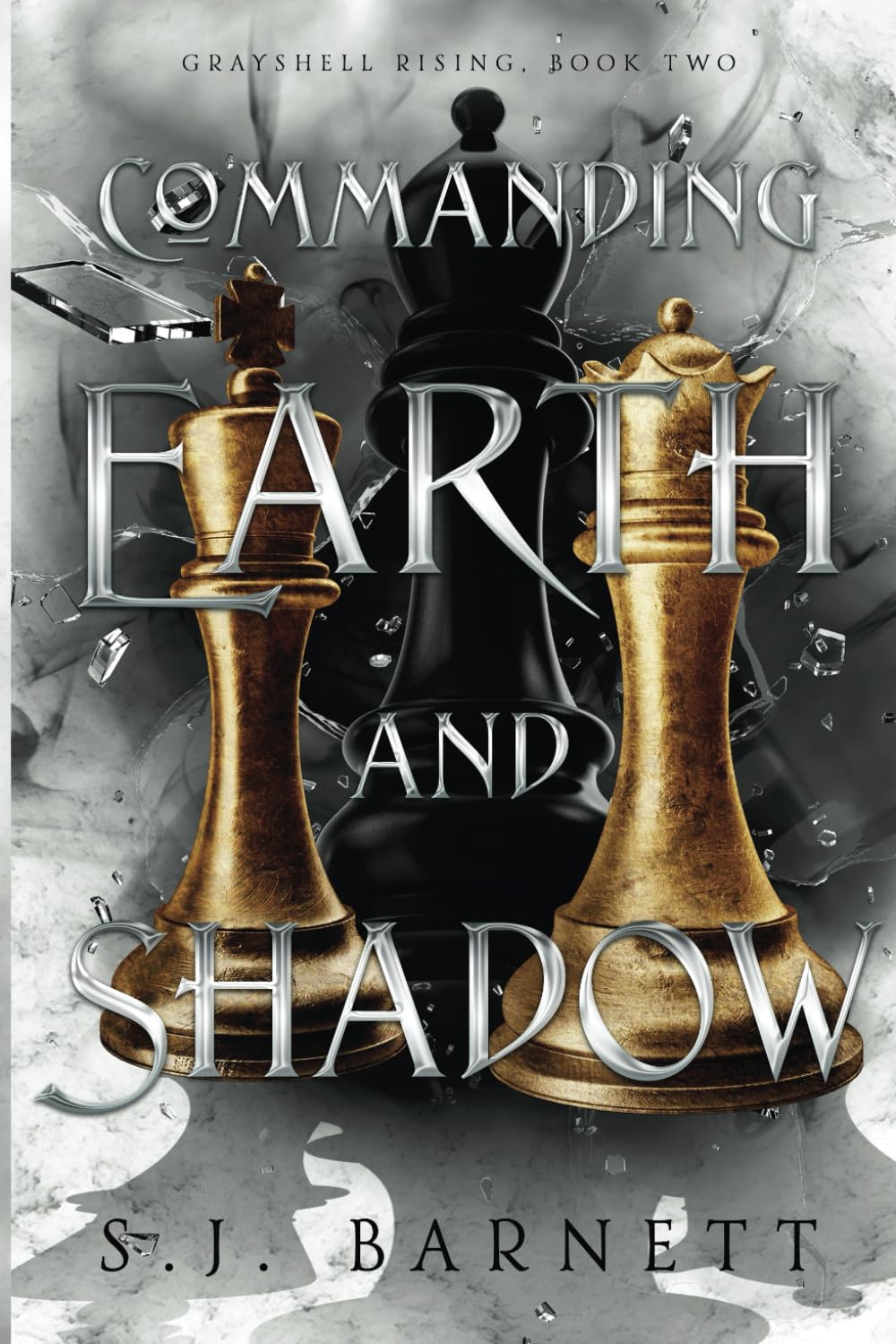 Commanding Earth And Shadow: Grayshell Rising, Book Two