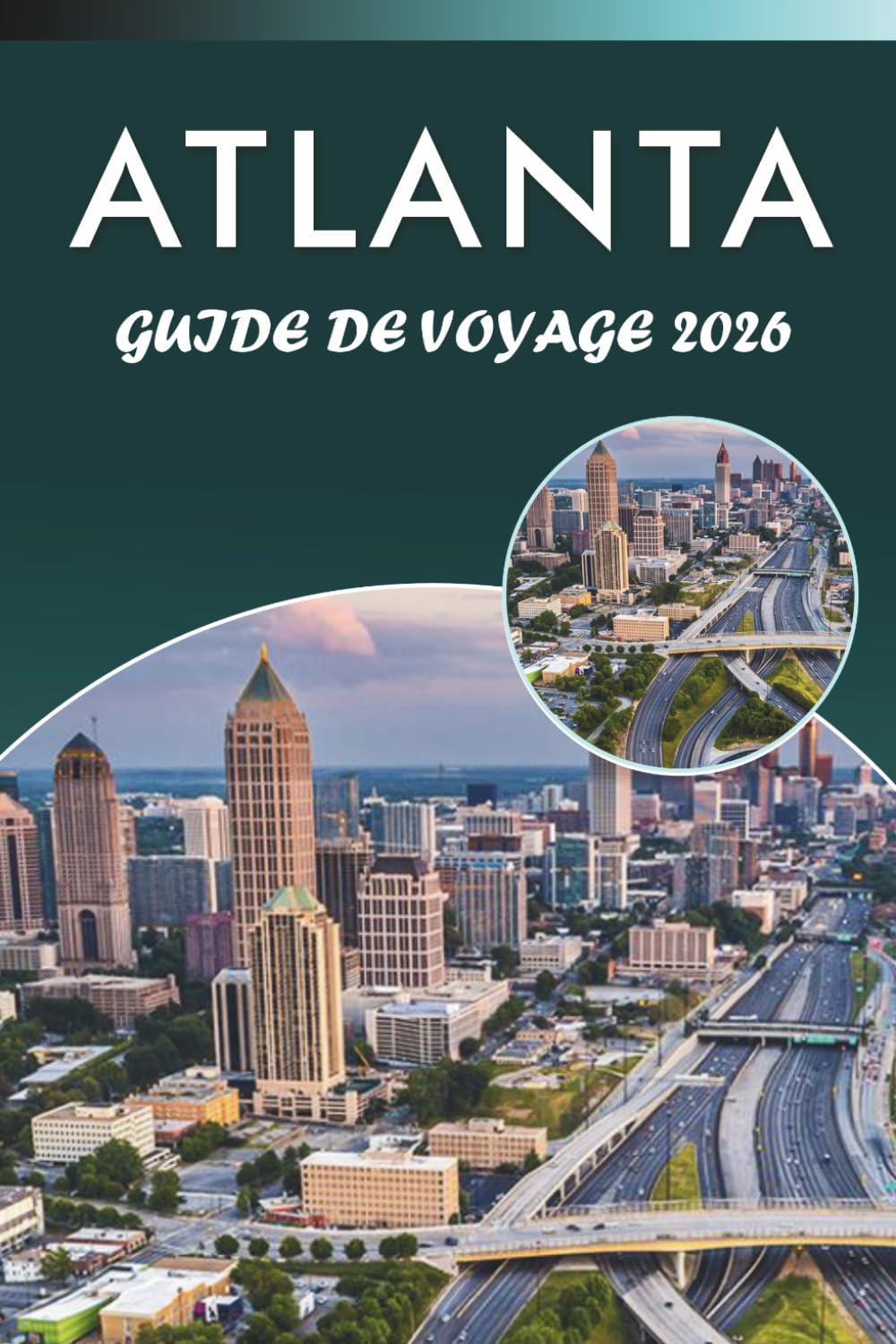 ATLANTA GUIDE DE VOYAGE 2026: Découvrez les principales attractions, monuments historiques, culture du Sud, joyaux cachés, cuisine locale, stades, ... et conseils pratiques pour chaque voyageur.