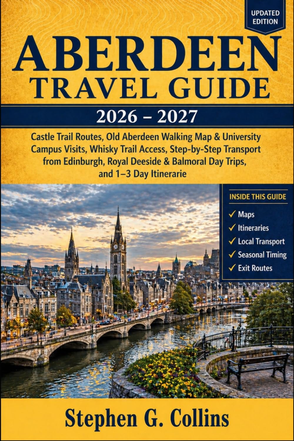 ABERDEEN TRAVEL GUIDE 2026–2027: Castle Trail Routes, Old Aberdeen Walking Map & University of Aberdeen Campus Visits, Whisky Trail Access, ... & Balmoral Day Trips, and 1–3 Day Itineraries