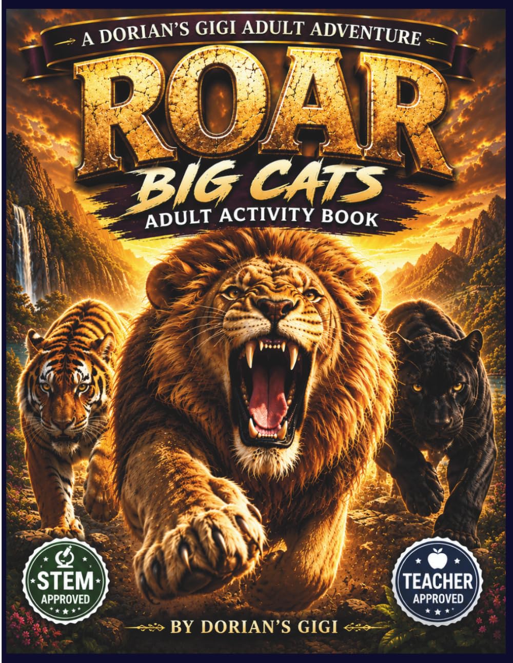 ROAR BIG CATS: ADULT ACTIVITY BOOK (DORIAN'S GIGI ADULT ADVENTURES)