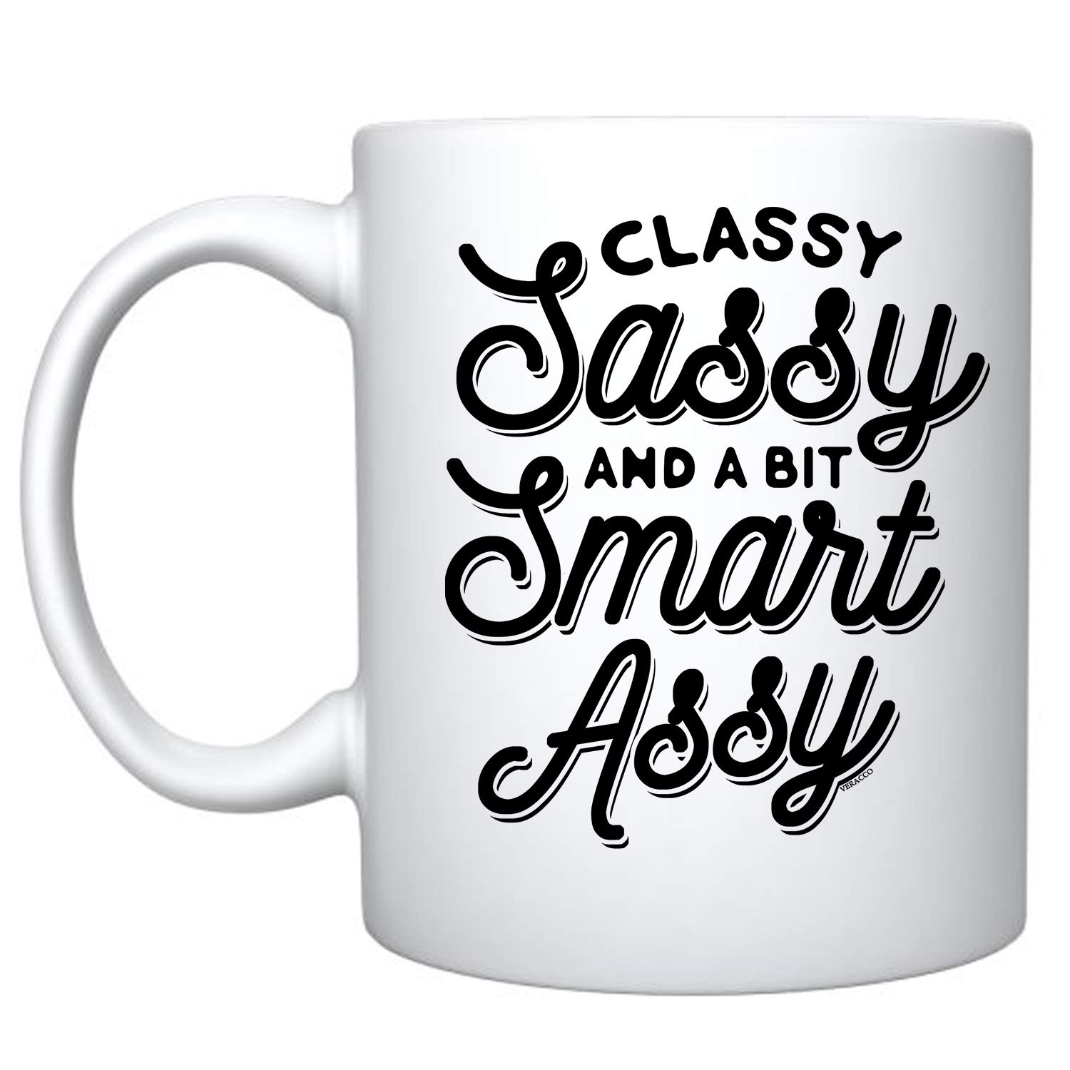 Veracco Classy Sassy And A Bit Smart Assy White Ceramic Coffee Mug Funny Gift For Someone Who Loves