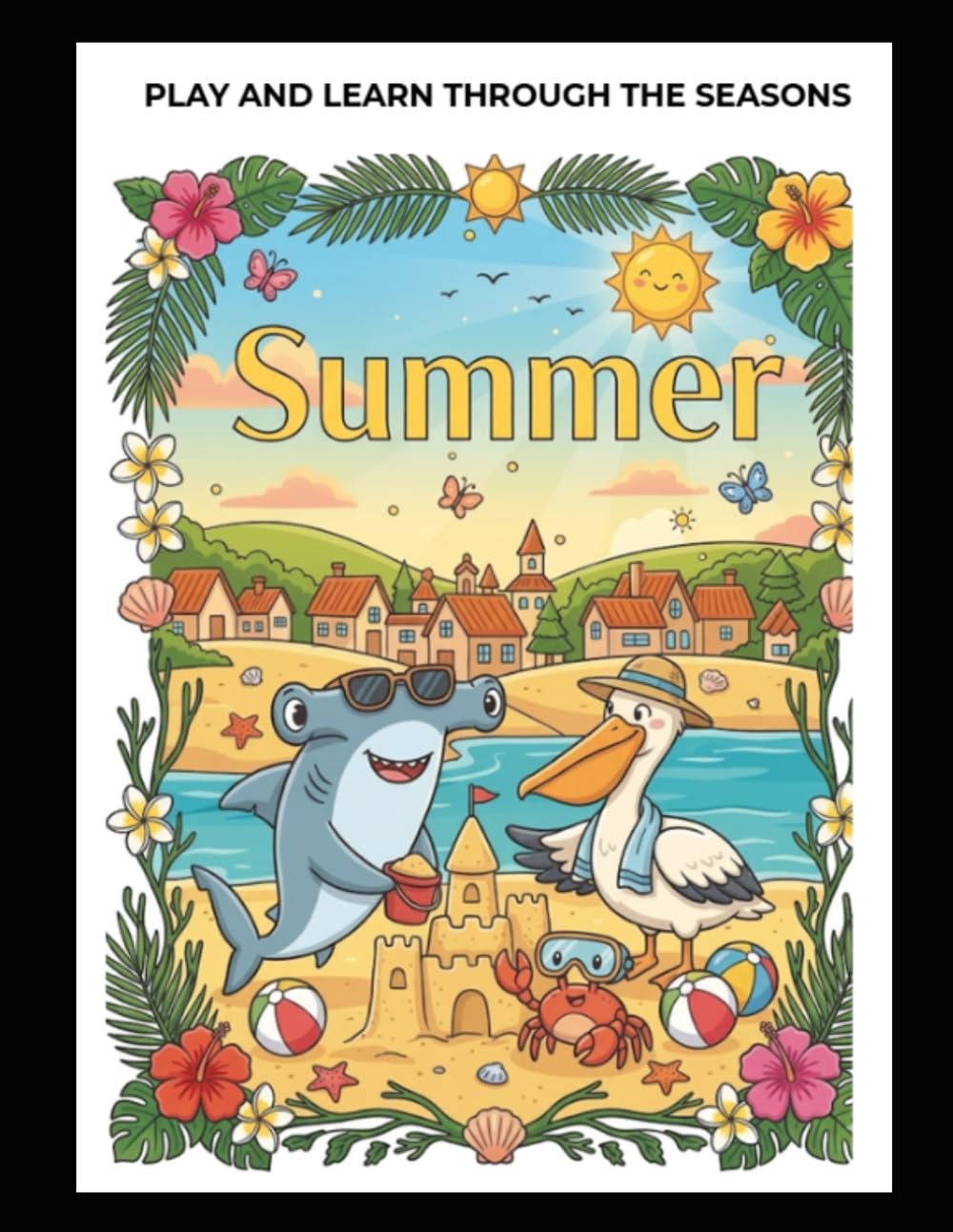 Play and Learn Through the Seasons: Summer