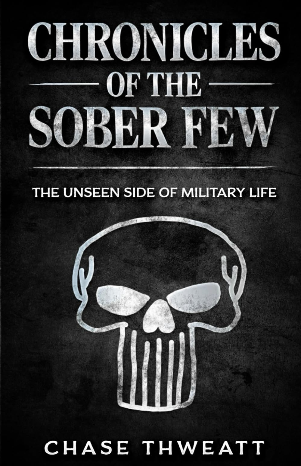 Chronicles of the Sober Few: The Unseen Side of Military Life