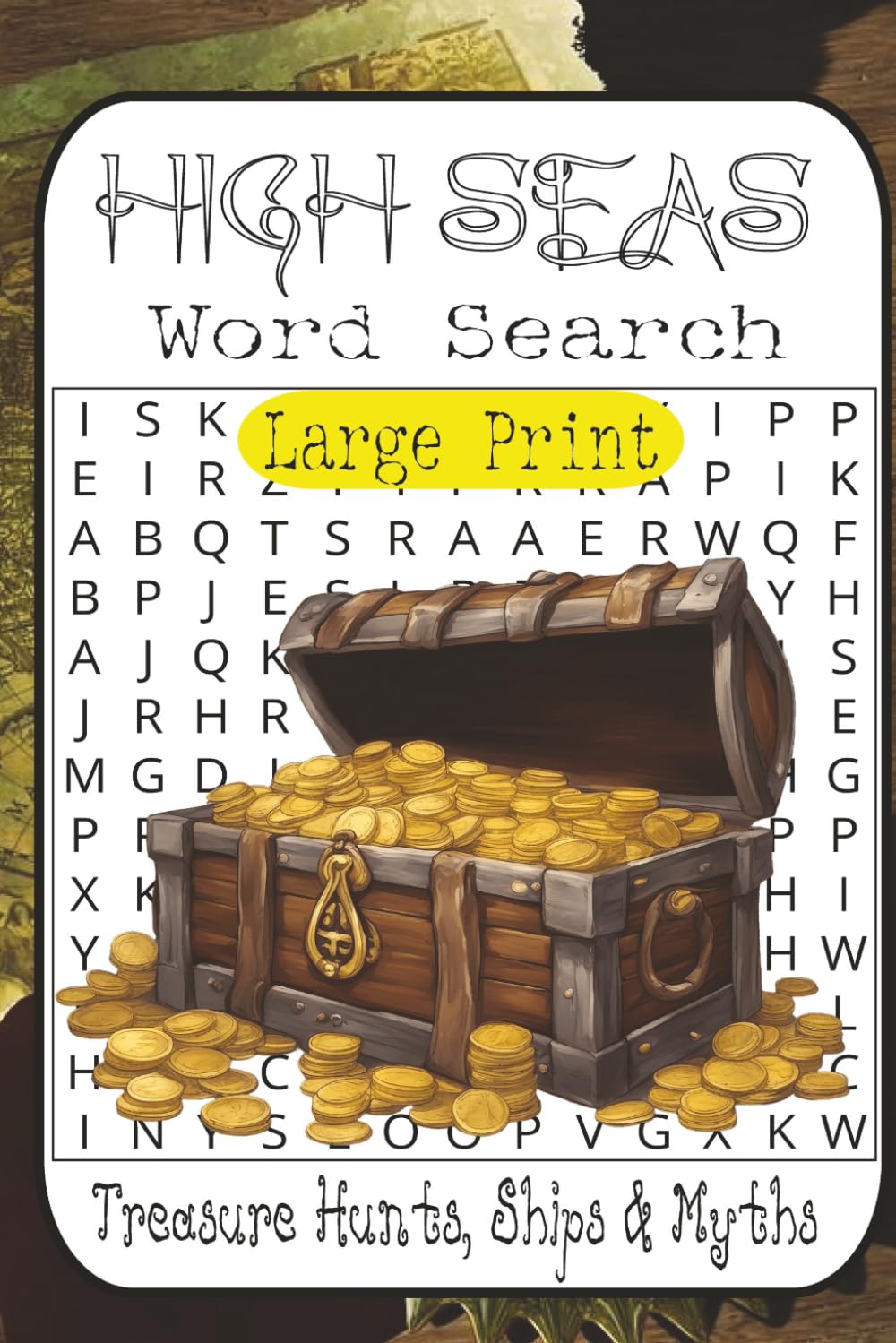 High Seas Word Search Adventure: 55 Pirate Puzzles from Easy to Hard • Treasure Hunts, Ships, Myths & Nautical Lore for Puzzle Lovers