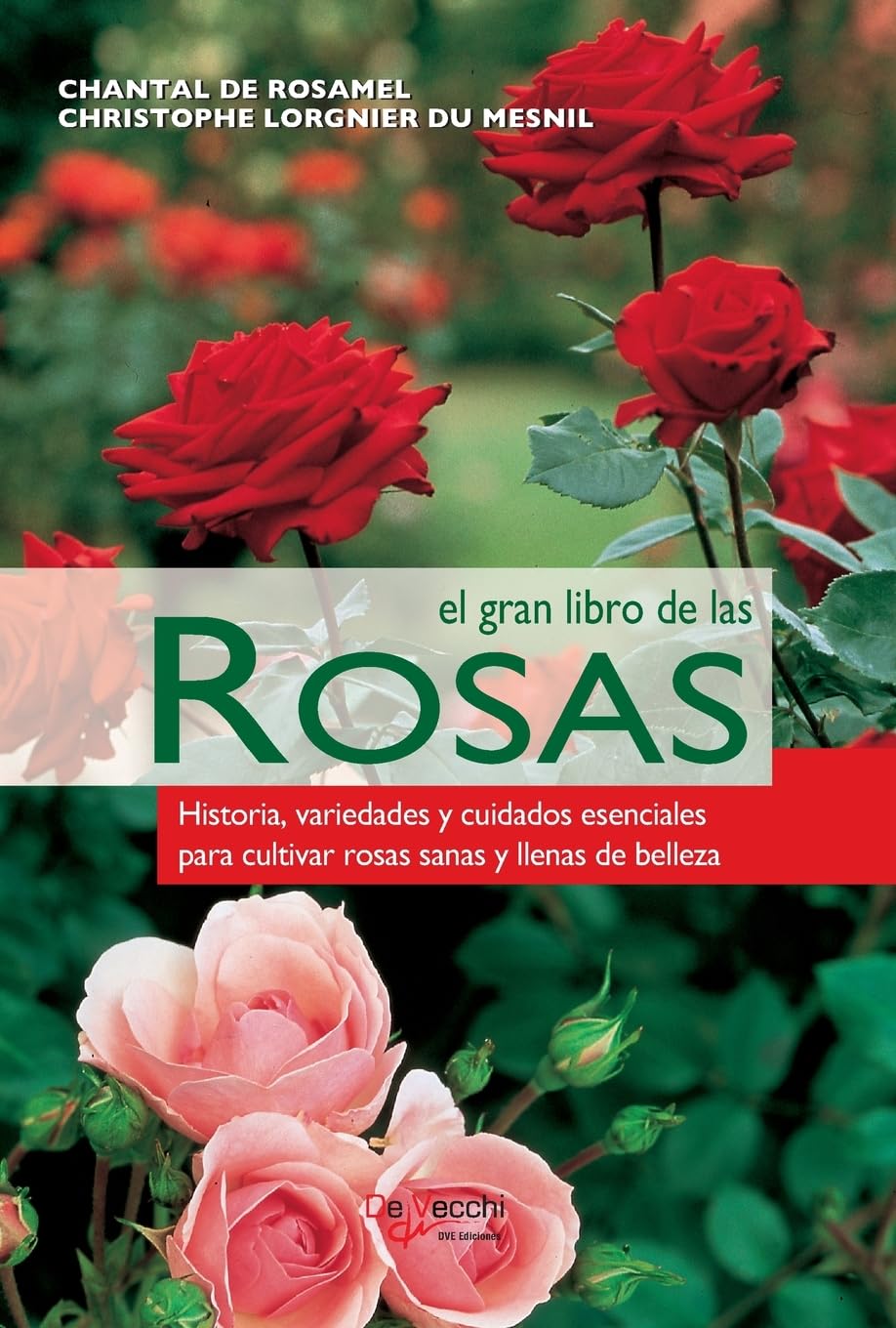 El gran libro de las rosas: Historia, variedades y cuidados esenciales para cultivar rosas sanas y llenas de belleza (Spanish Edition)      Hardcover – August 22, 2018