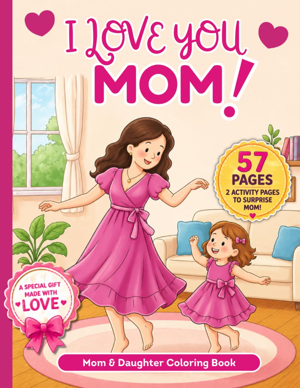 I love you, mom! Mom & Daughter , 26 phrases to thanks mama: Mother’s Day coloring book for kids
