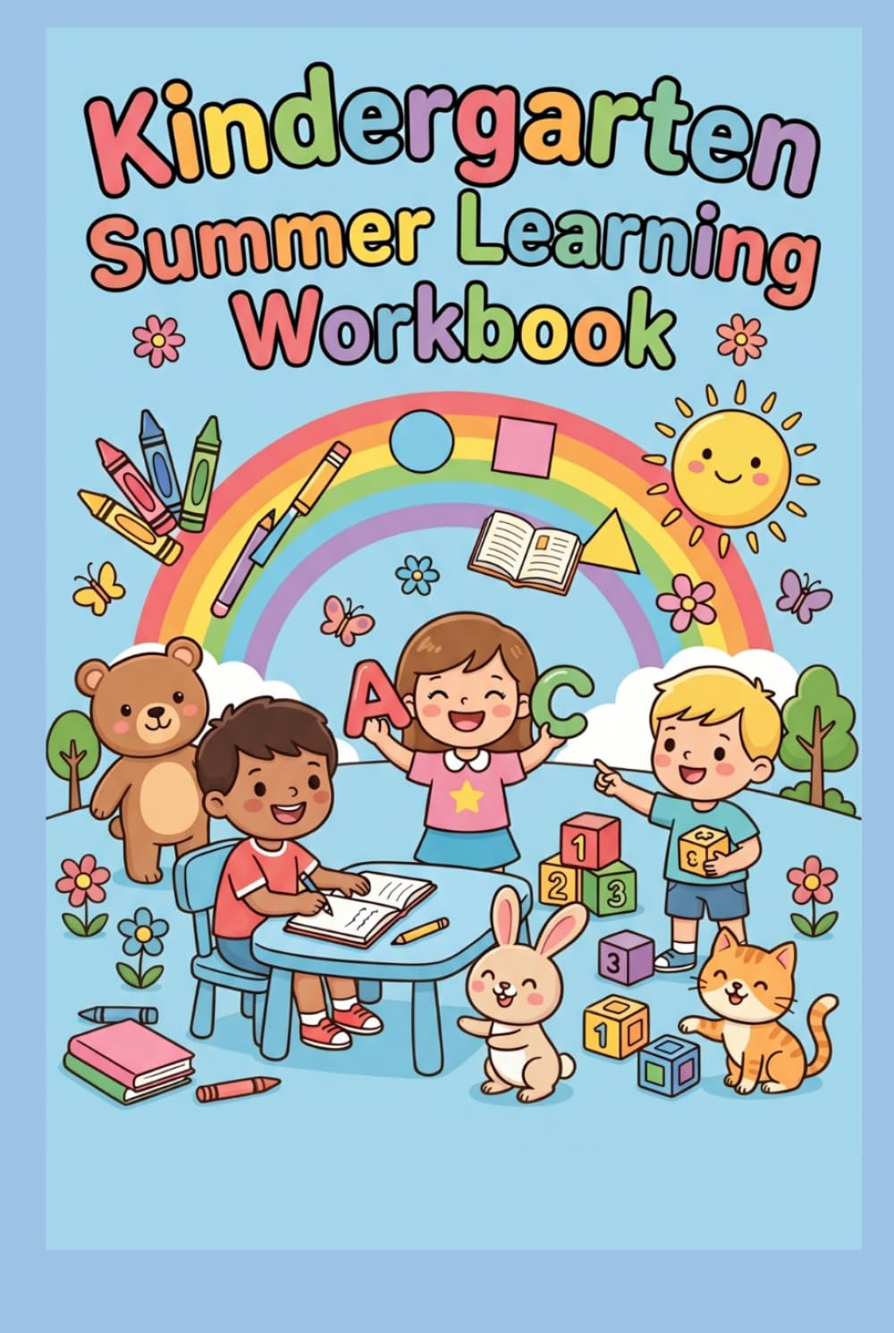 Kindergarten Summer Learning Workbook: 100 Fun Activities for Reading, Writing, Math, Phonics, Counting, Shapes, Coloring, Mazes & First Grade Readiness for Kids Ages 5–6