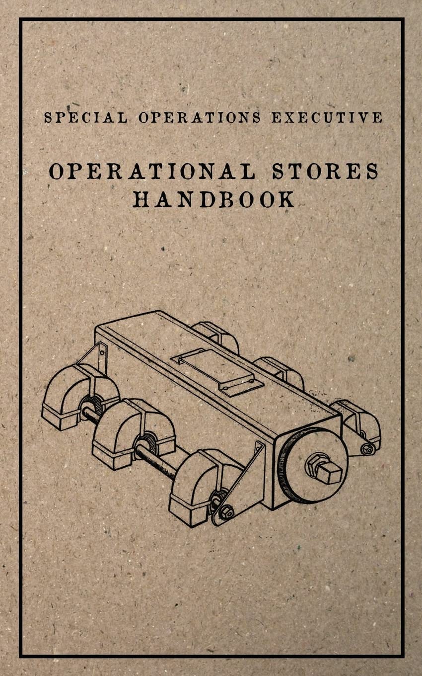Special Operations Executive Operational Stores Handbook: English Language Version