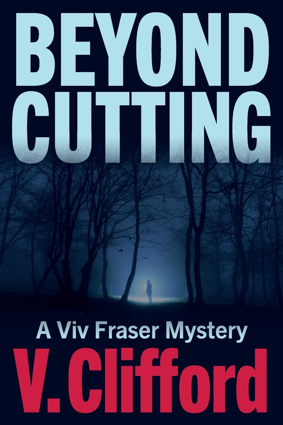 Beyond Cutting: A Viv Fraser Mystery: Volume 1 (The Viv Fraser Mysteries)