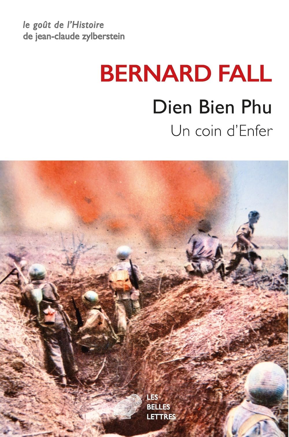 Dien Bien Phu: Un Coin D'enfer (Le Gout De L'histoire)