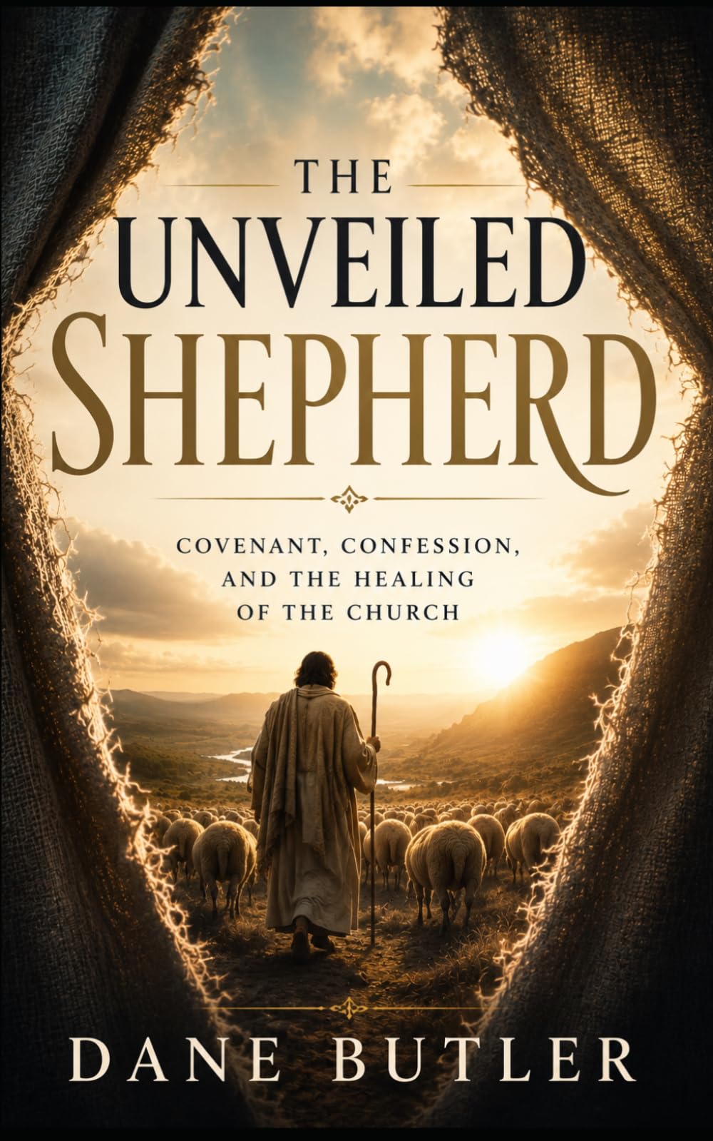 The Unveiled Shepherd: Covenant, Confession, and The Healing of The Church