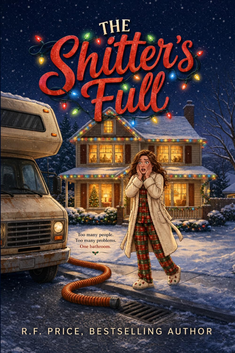 The Shitter's Full: A Women's Fiction Holiday Romance: The Holiday Books for Women Fiction Series