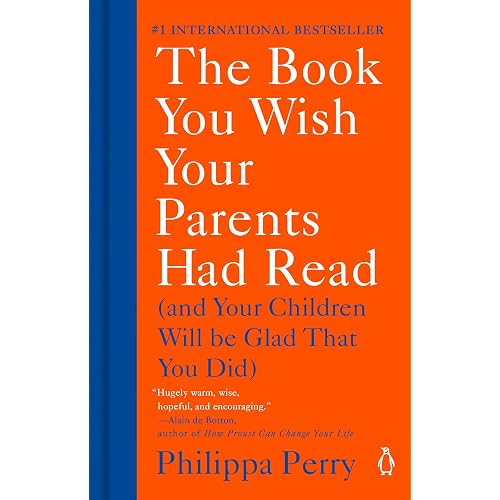 The Book You Wish Your Parents Had Read: (And Your Children Will Be Glad That You Did)
