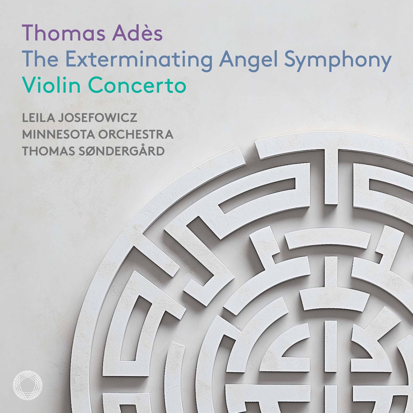 Adès: The Exterminating Angel Symphony & Violin Concerto
