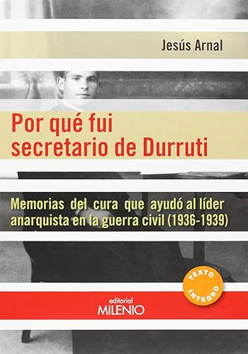 Por qué fui secretario de Durruti: Memorias del cura que ayudó al líder anarquista en la guerra civil (1936-1939) (Alfa)