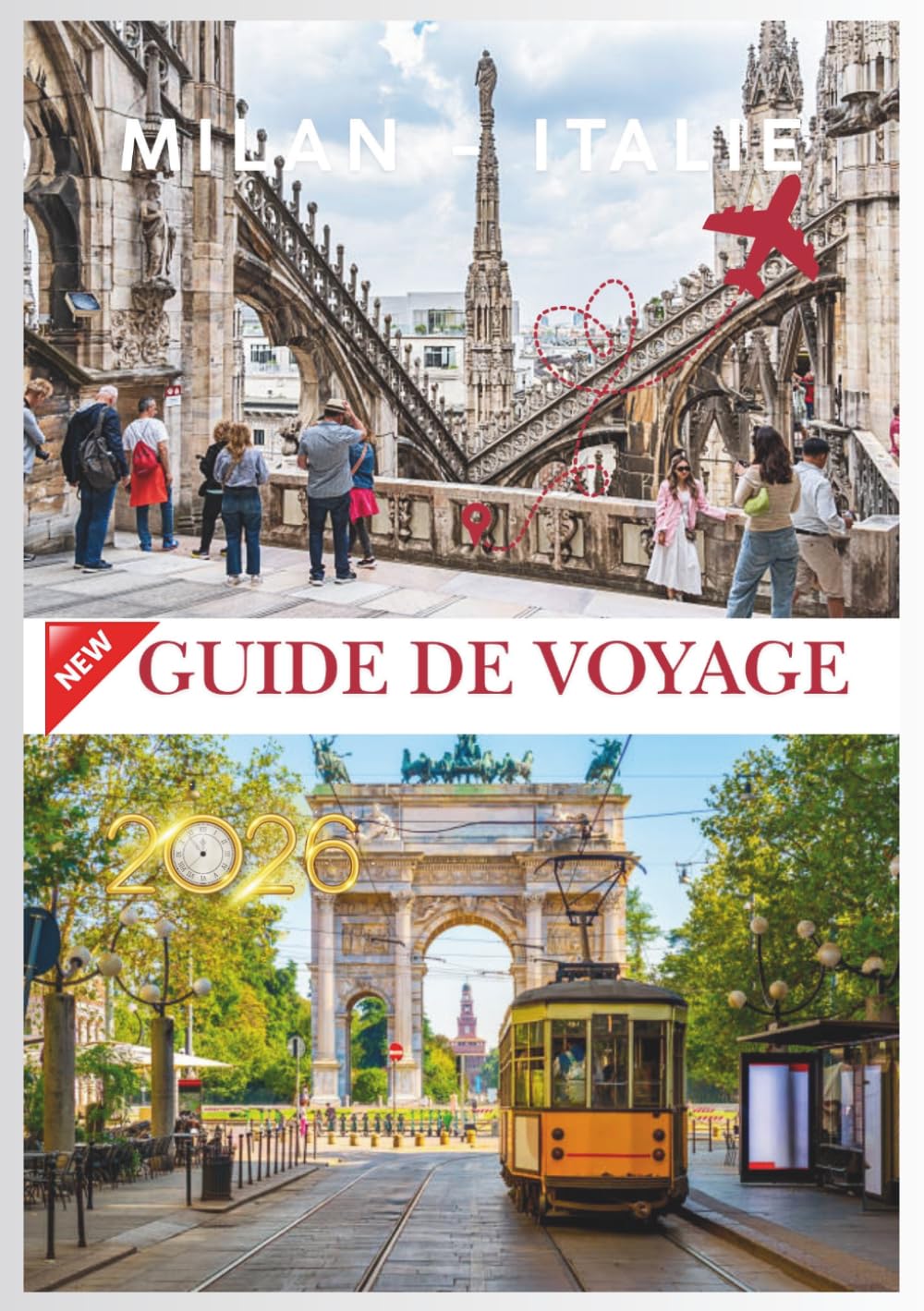 MILAN GUIDE DE VOYAGE 2026: Milan : un mélange d'histoire et de modernité.