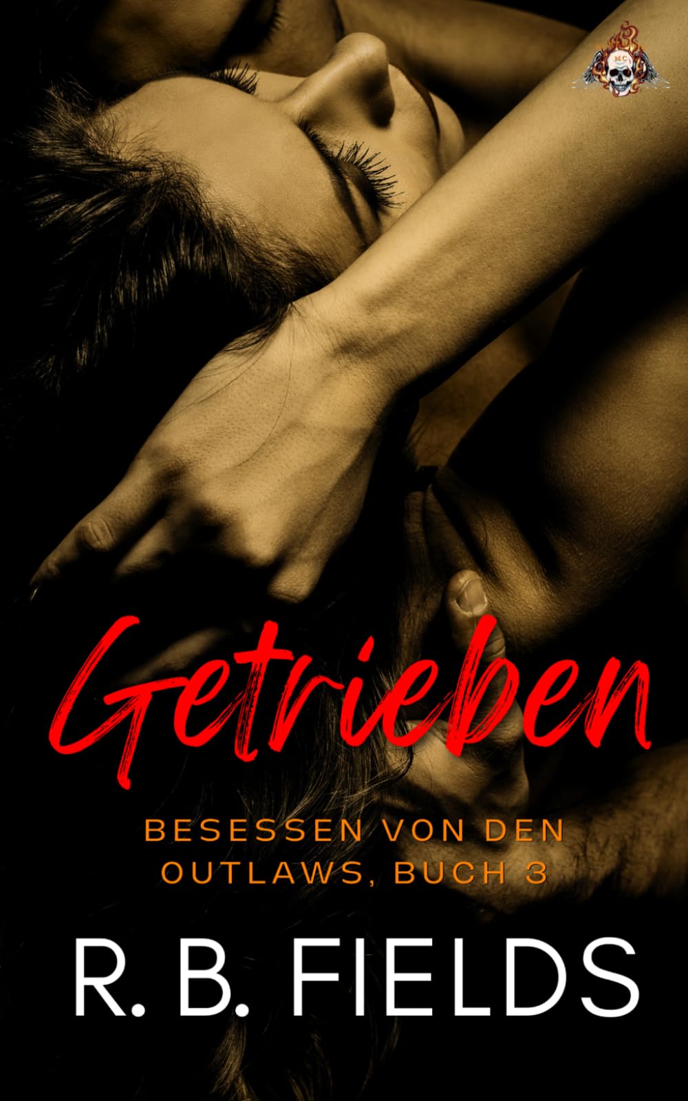 Getrieben: Besessen von den Outlaws, Buch 3