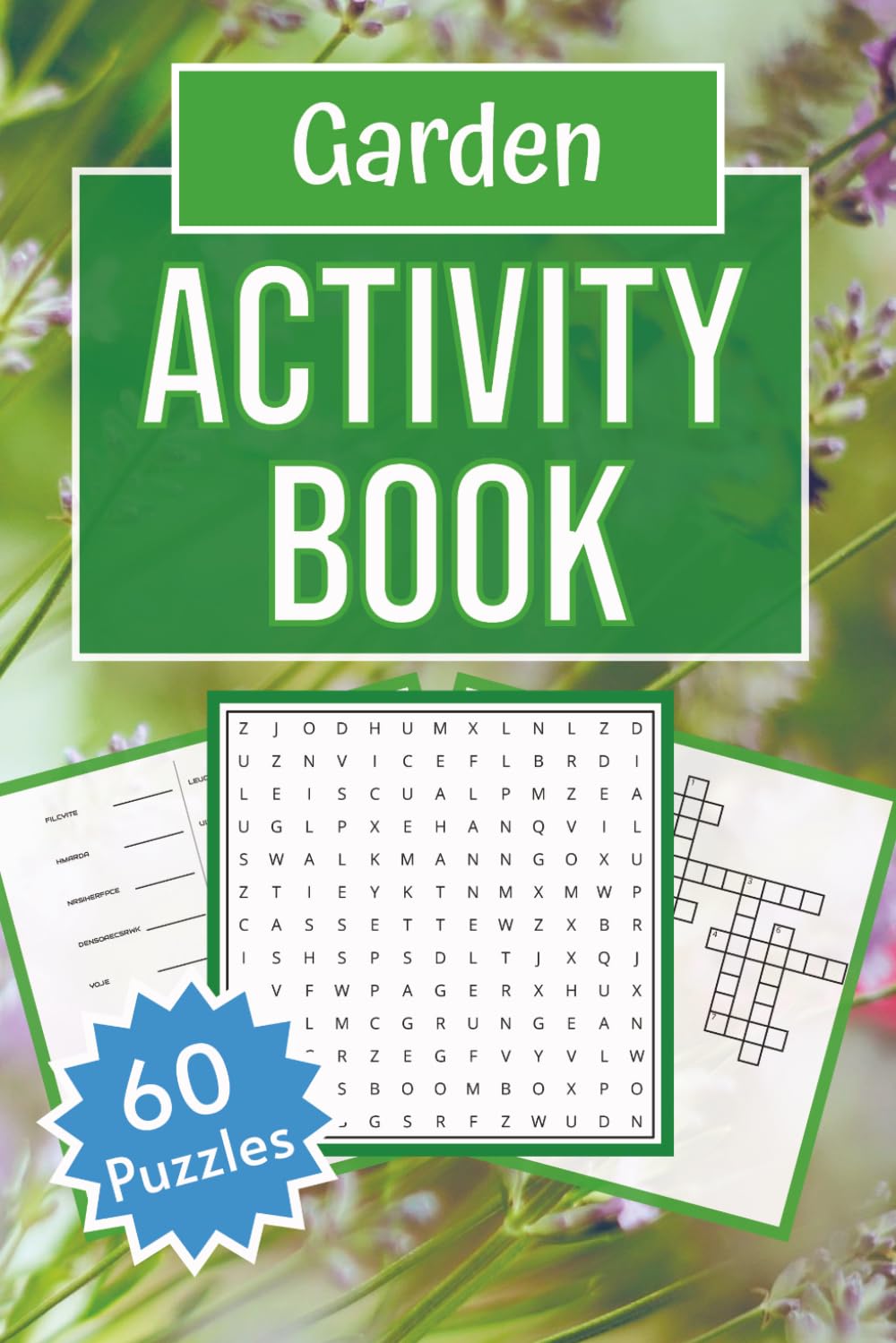Garden Activity Puzzle Book for Adults & Seniors: Easy to Read Crosswords, Word Searches, and Word Scrambles about Gardening, Plants, Flowers and More | 6x9 inches