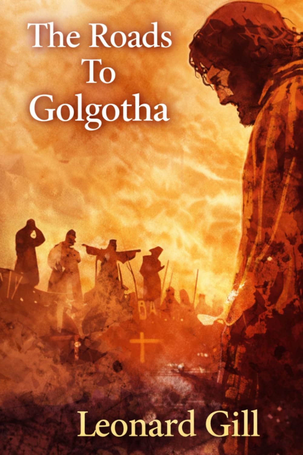 The Roads To Golgotha