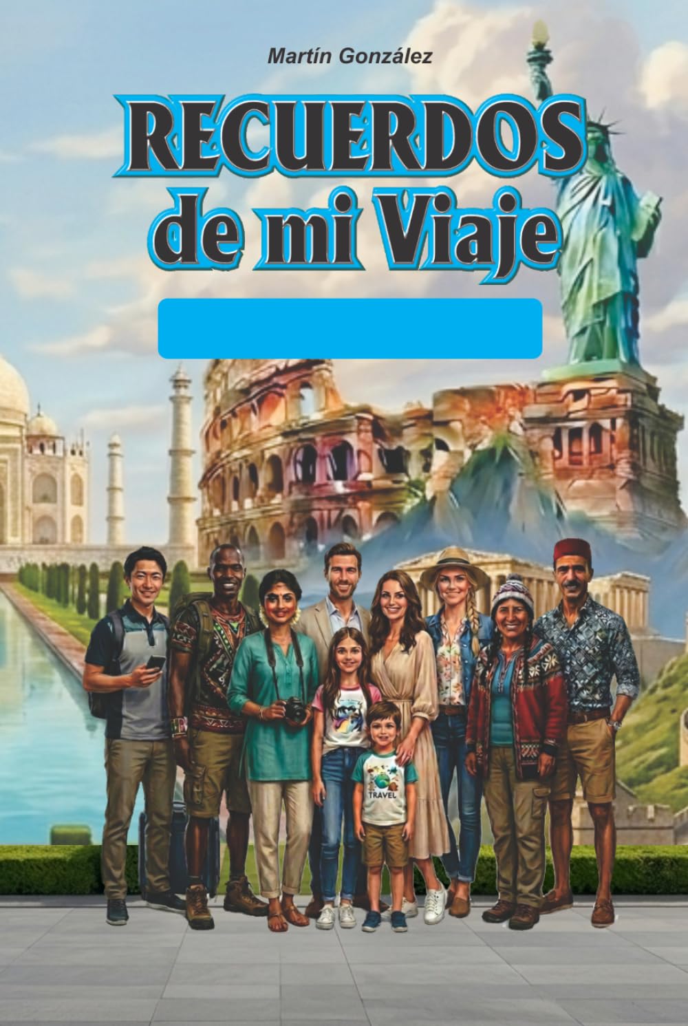 Recuerdos de mi Viaje: Guía visual, itinerario práctico y diario interactivo para planificar, vivir y recordar cada experiencia