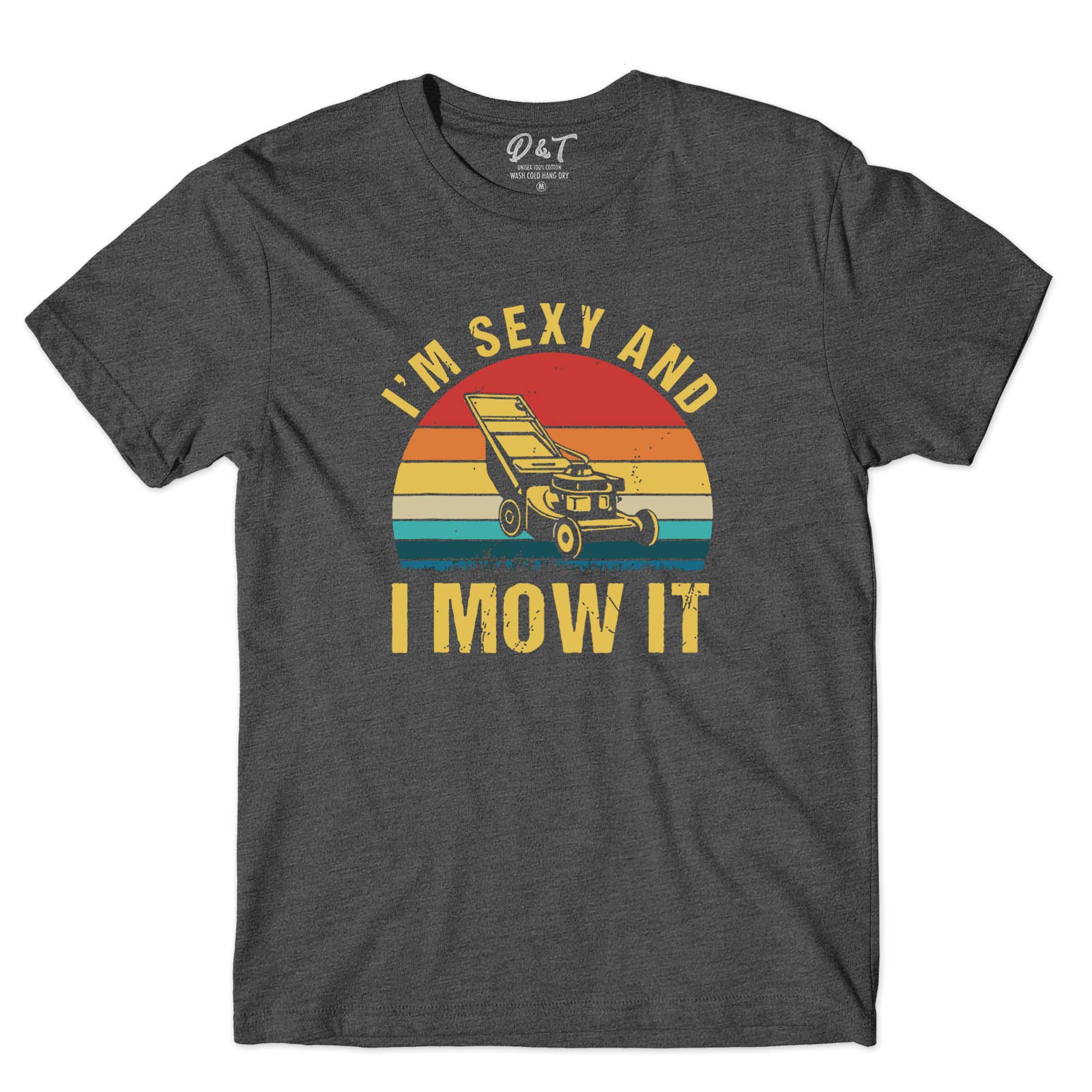 I'm Sexy and I Mow It Mens T Shirt Lawn Mowing Machine Funny Gift Tee Top Dark Heather Unisex Medium Chest 38"