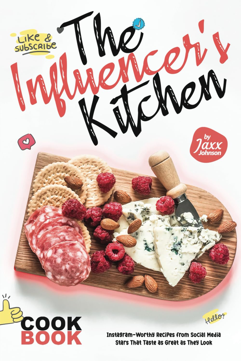 The Influencer's Kitchen Cookbook: Instagram-Worthy Recipes from Social Media Stars That Taste as Great as They Look