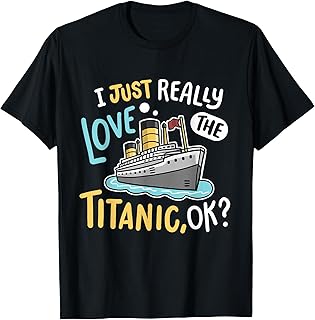 I Love The Titanic Funny RMS Ship Men Women Kids T-Shirt