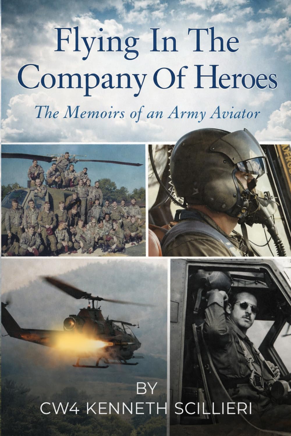 Flying In The Company of Heroes: The memoirs of an Army Aviator