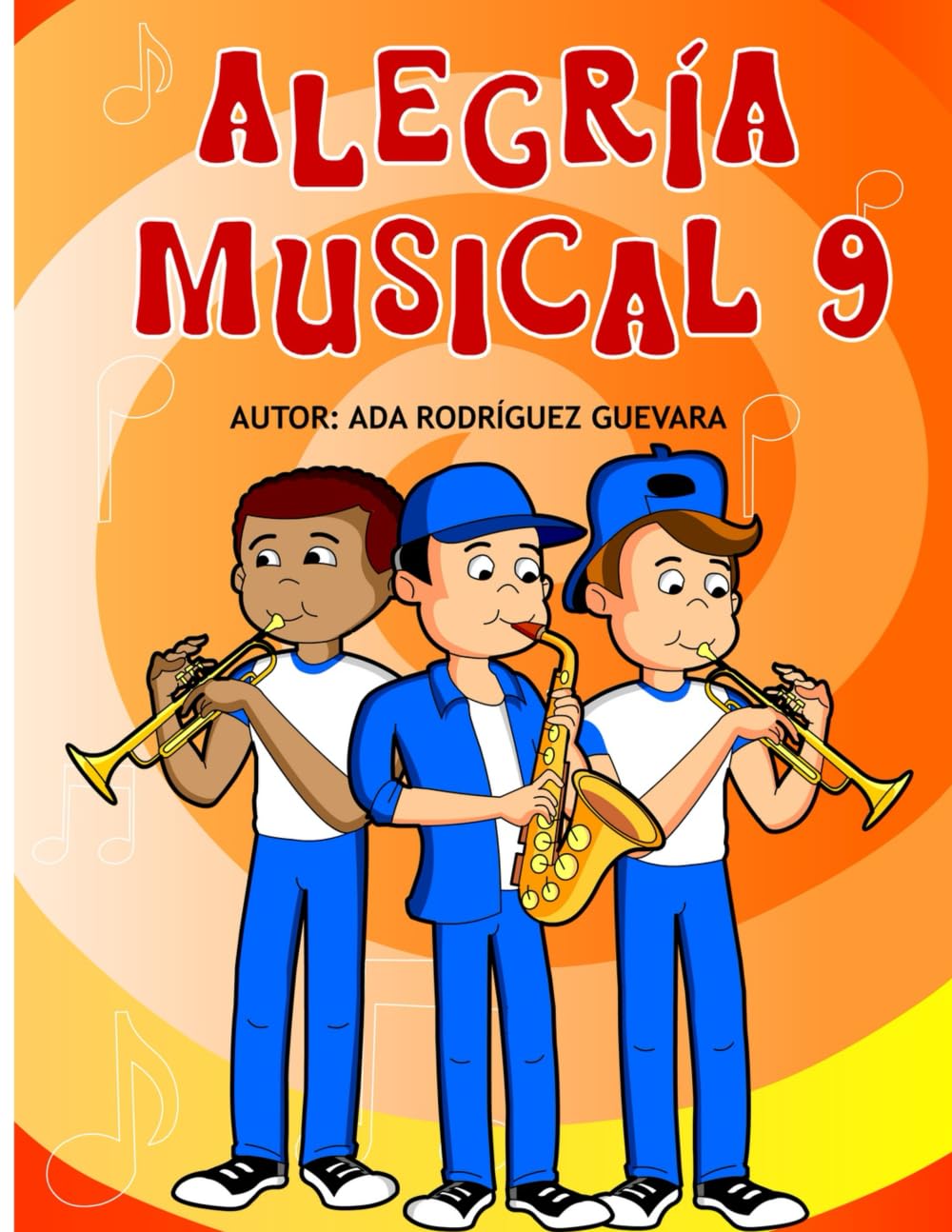 Alegría Musical 9: Libro de Música Destinado a Niños, Jóvenes y Adultos