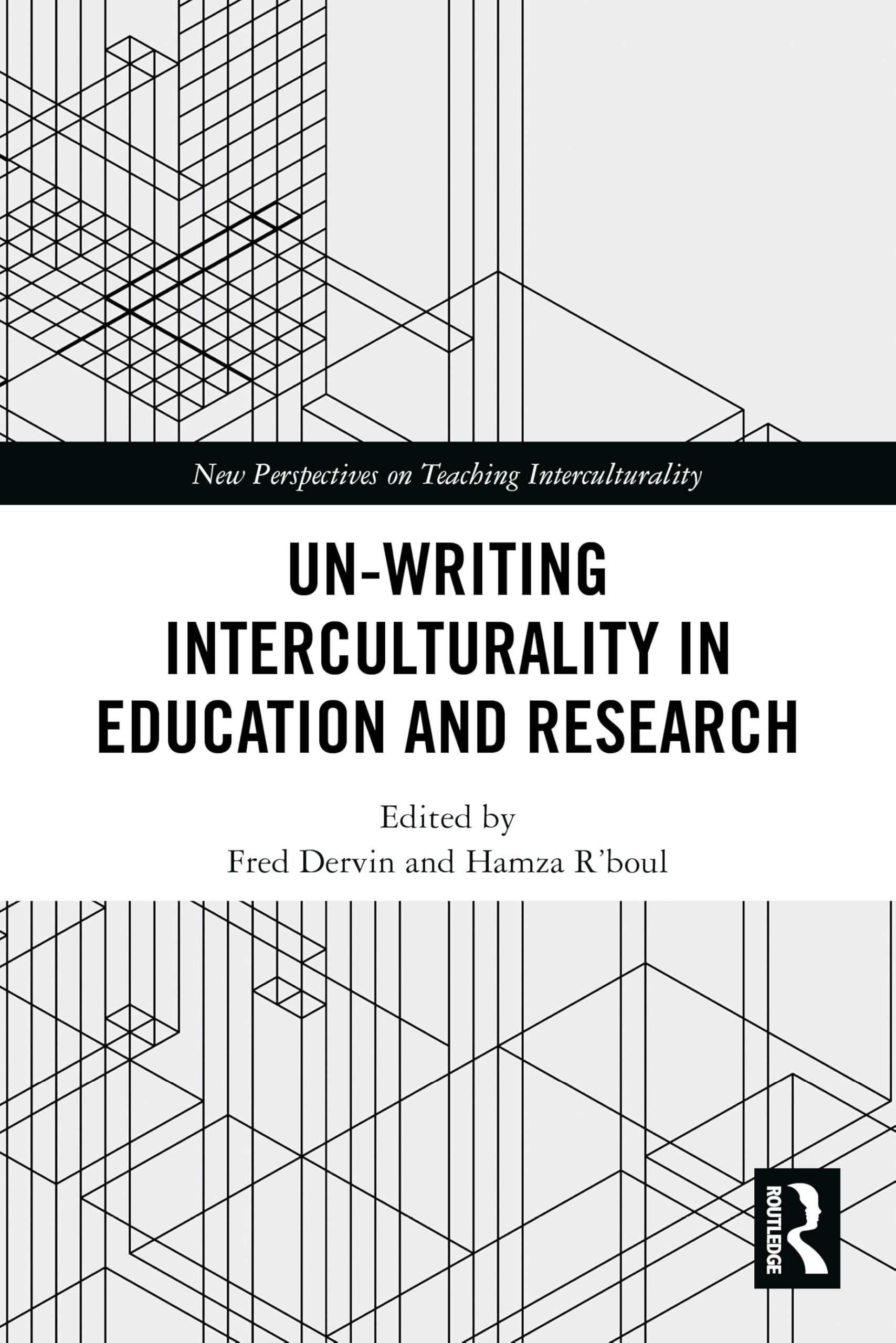 Un-writing Interculturality in Education and Research (New Perspectives on Teaching Interculturality)
