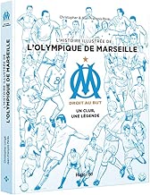 Download L'histoire illustrée de l'Olympique de Marseille - Un club, une légende PDF